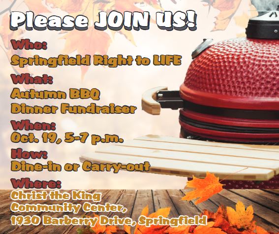 Join us for a BBQ dinner fundraiser to support Springfield Right to Life!